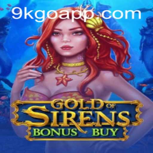Unveiling the Thrill of GoldofSirensBonusBuy: A Dive into the World of 9KGO